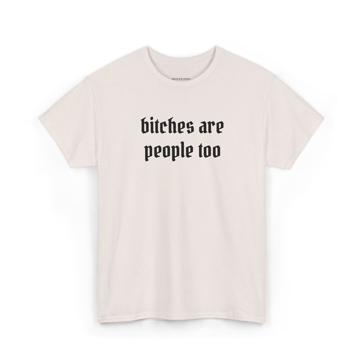 Graphic Tee — "bitches are people too" Feminist Statement Shirt