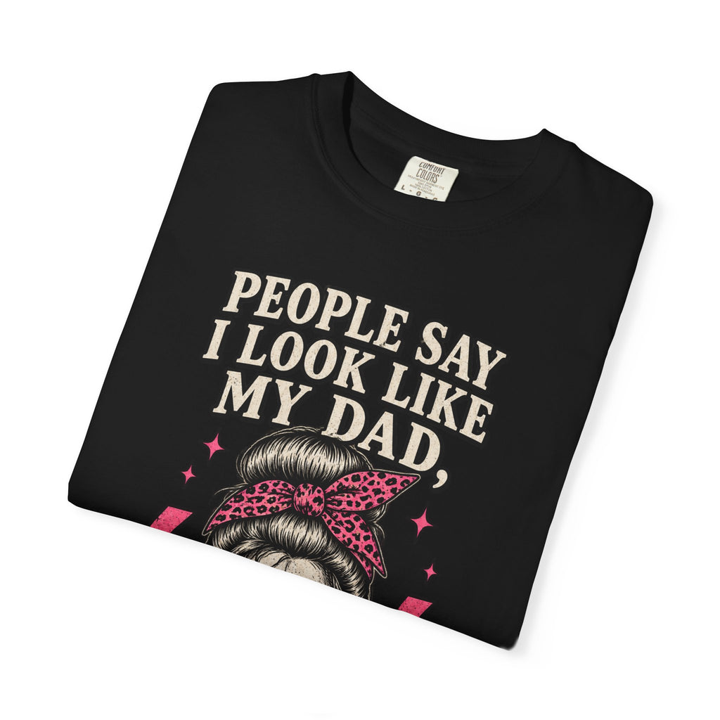 Graphic Tee — “People Say I Look Like My Dad But I’m Not Dead” Skull Rockabilly T‑Shirt