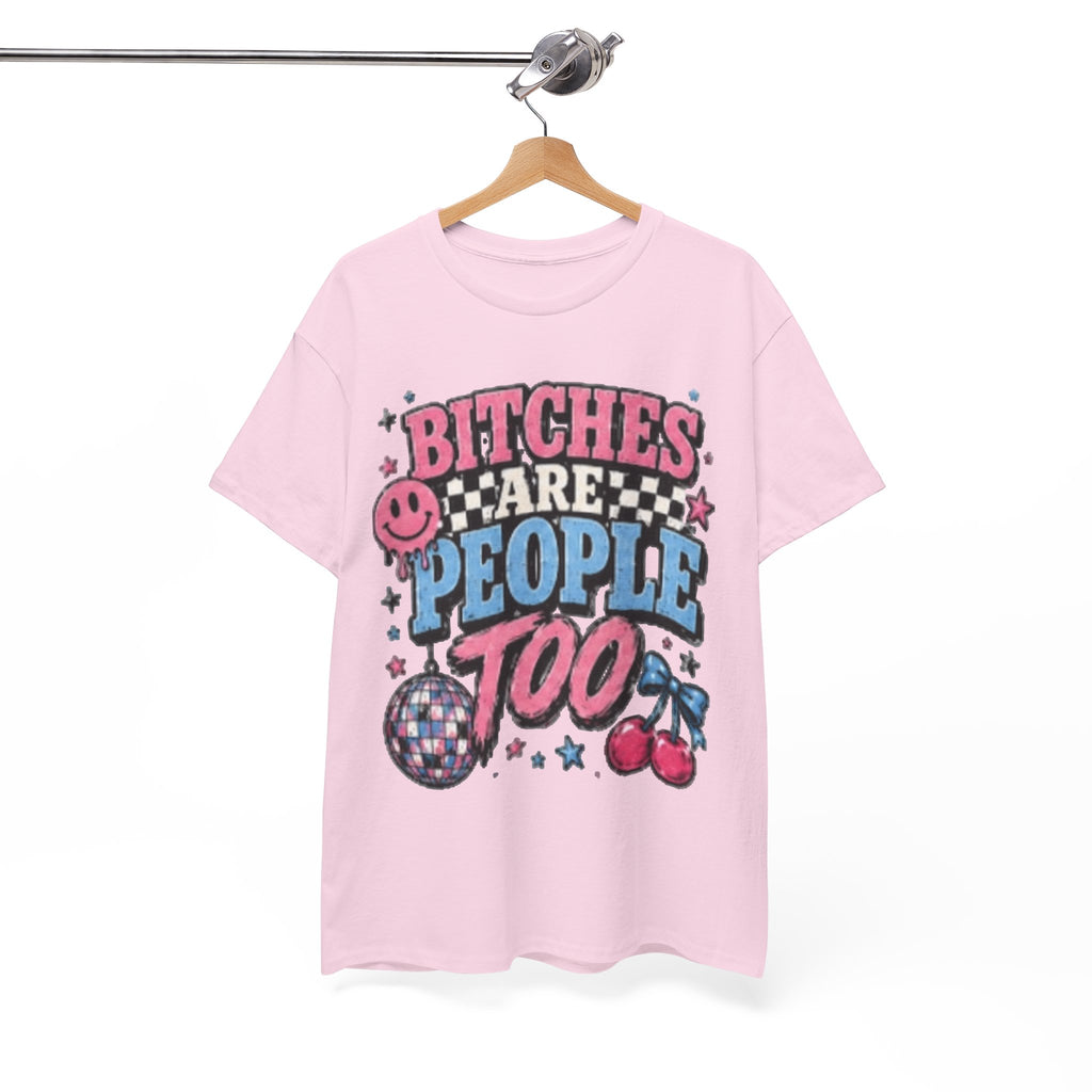 Graphic Tee — "Bitches Are People Too" Retro Pink & Blue