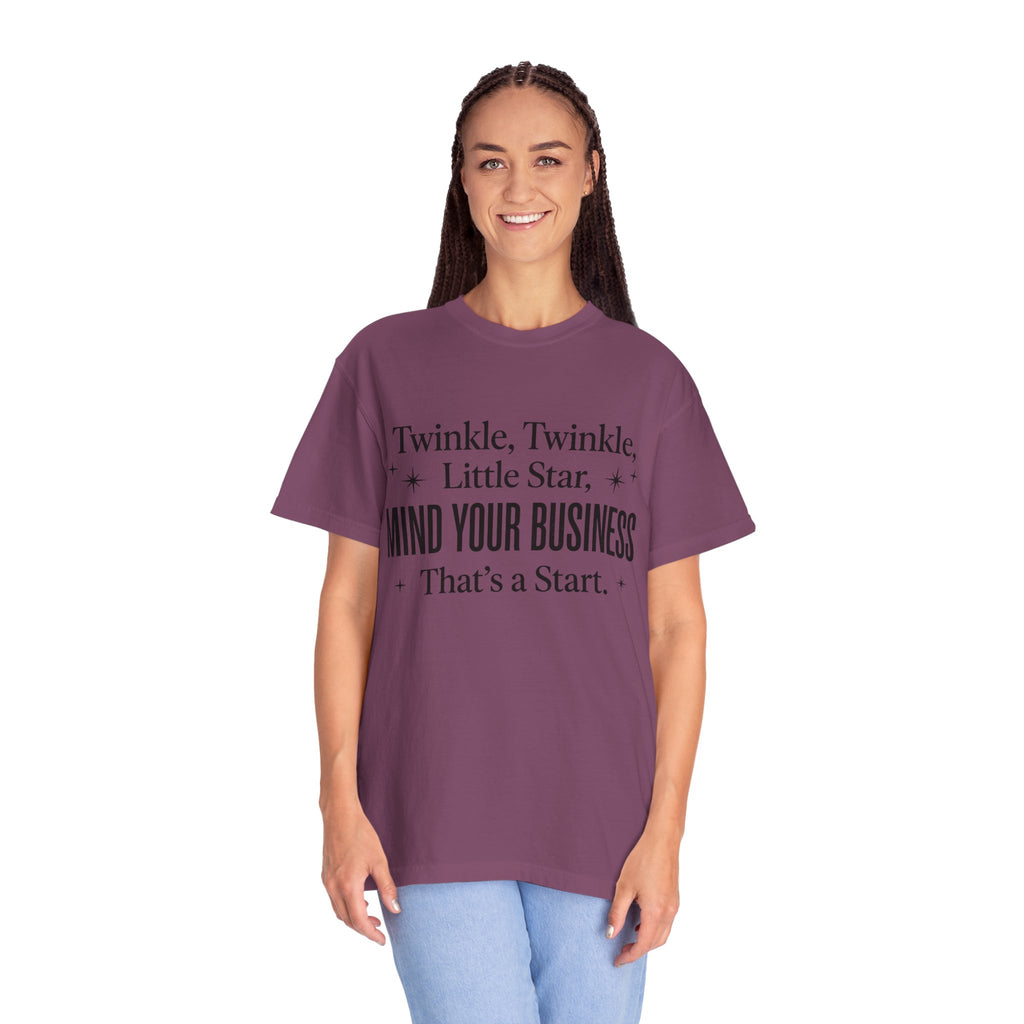Mind Your Business Tee — "Twinkle, Twinkle, Little Star" Graphic T-Shirt