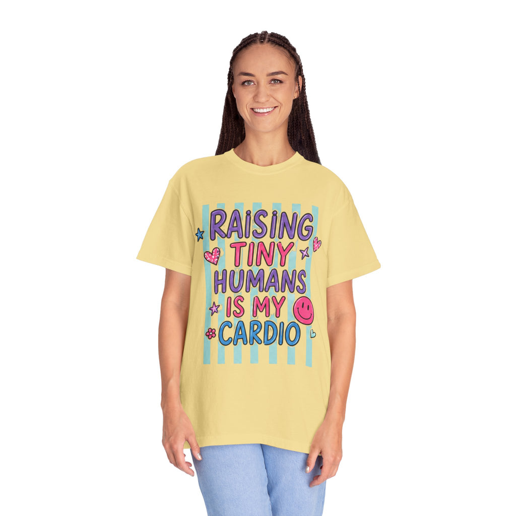 Raising Tiny Humans Is My Cardio T-Shirt