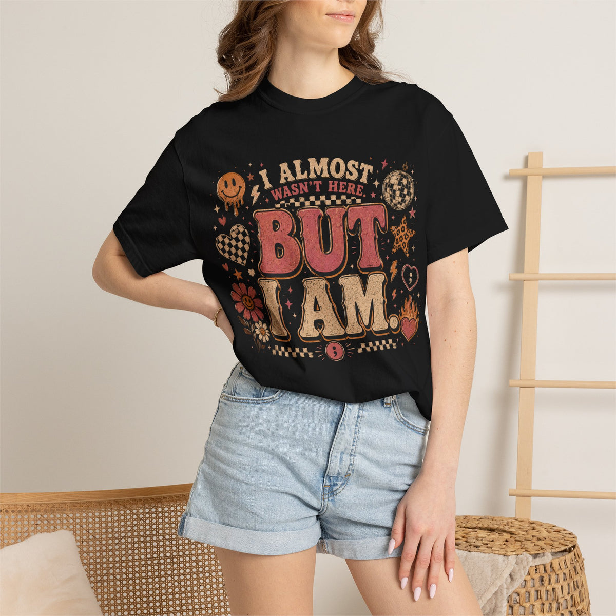 I Almost Wasn't Here But I Am T-Shirt — Retro Floral Graphic Tee