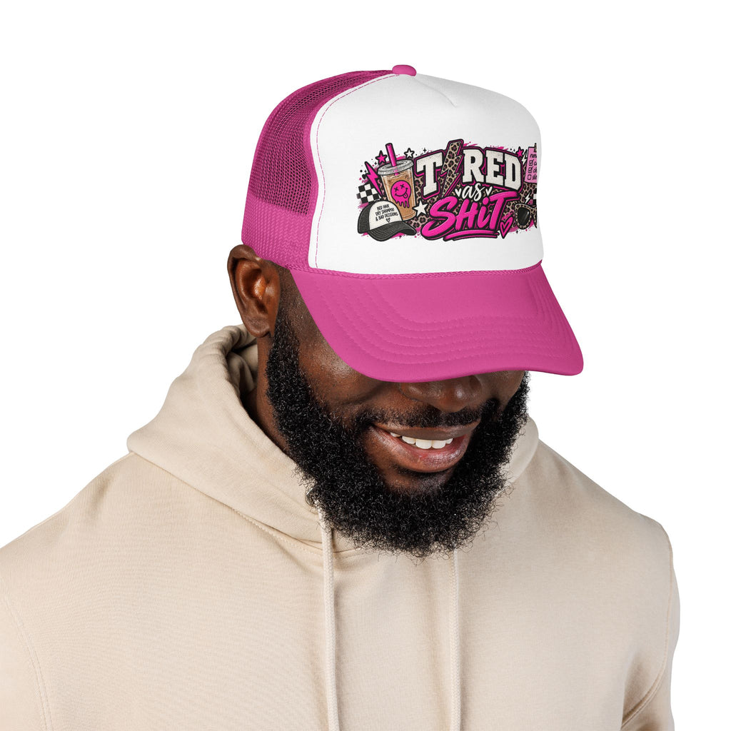 Trucker Hat — 'Tired As Shit' Retro Pink Graphic Foam Trucker Hat