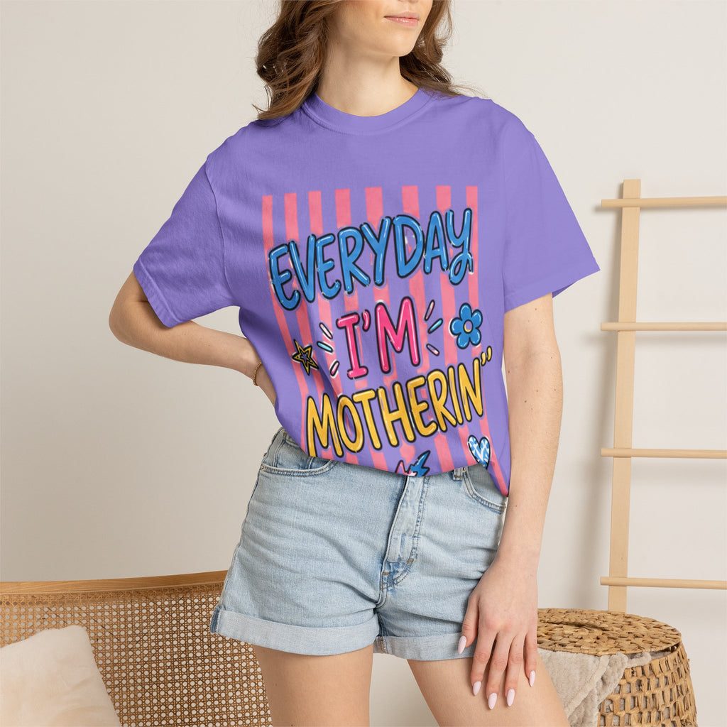Everyday I'm Motherin' T-Shirt — Fun Mom Graphic Tee
