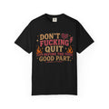 Don't Fucking Quit T-Shirt — Motivational Retro Flame Graphic Tee