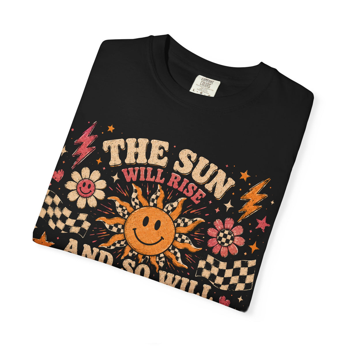 The Sun Will Rise And So Will You T-Shirt — Retro Smiley Sun Positive Vibes Tee