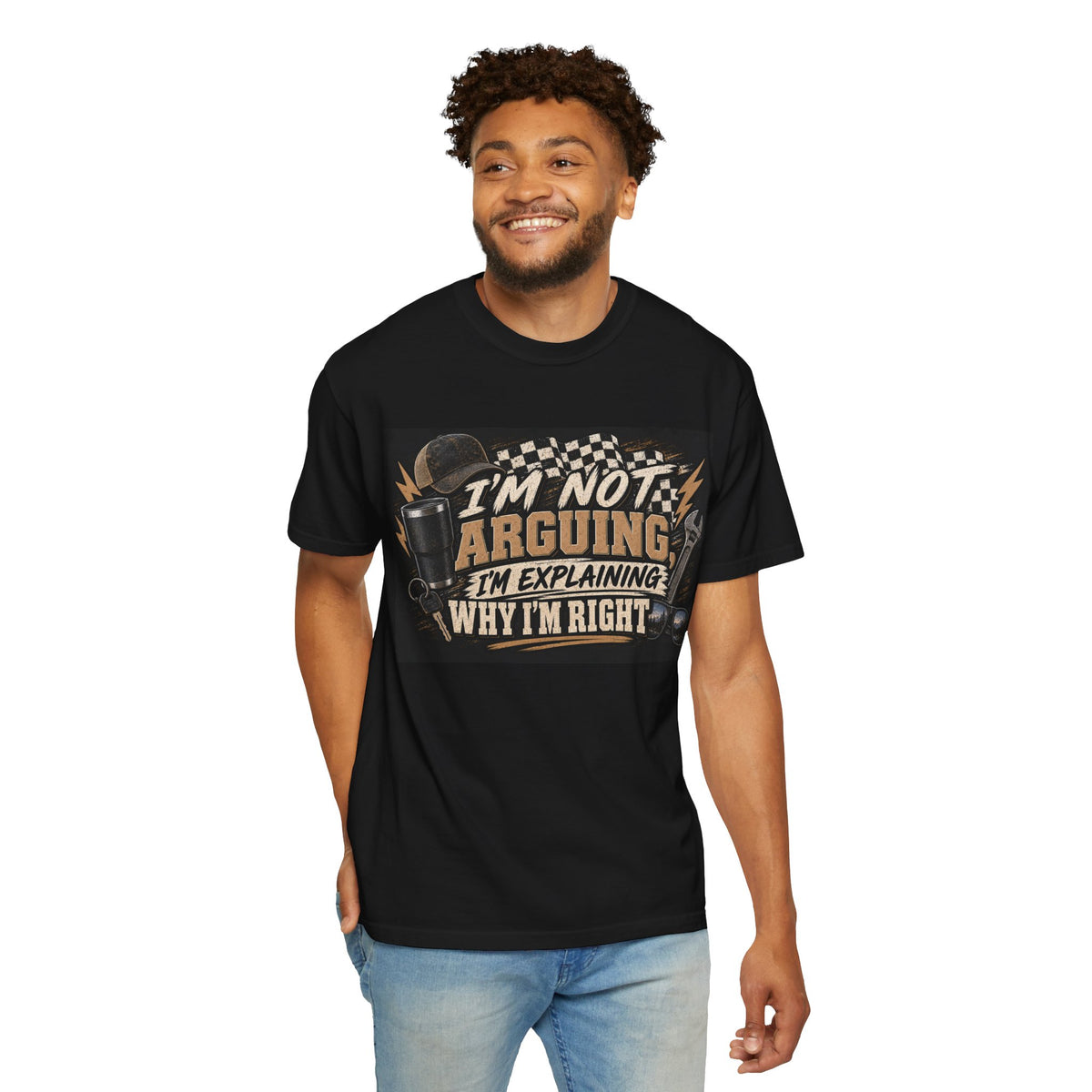 I'm Not Arguing I'm Explaining Why I'm Right T-Shirt — Funny Statement Tee for Debaters & Gift