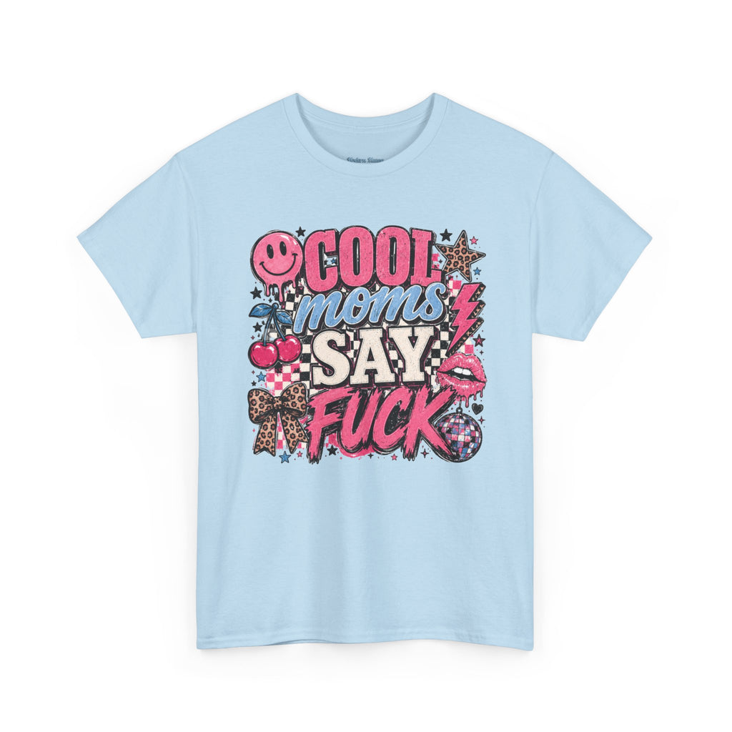 Cool Moms Say Fuck T‑Shirt