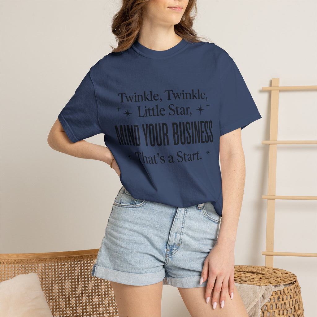Mind Your Business Tee — "Twinkle, Twinkle, Little Star" Graphic T-Shirt