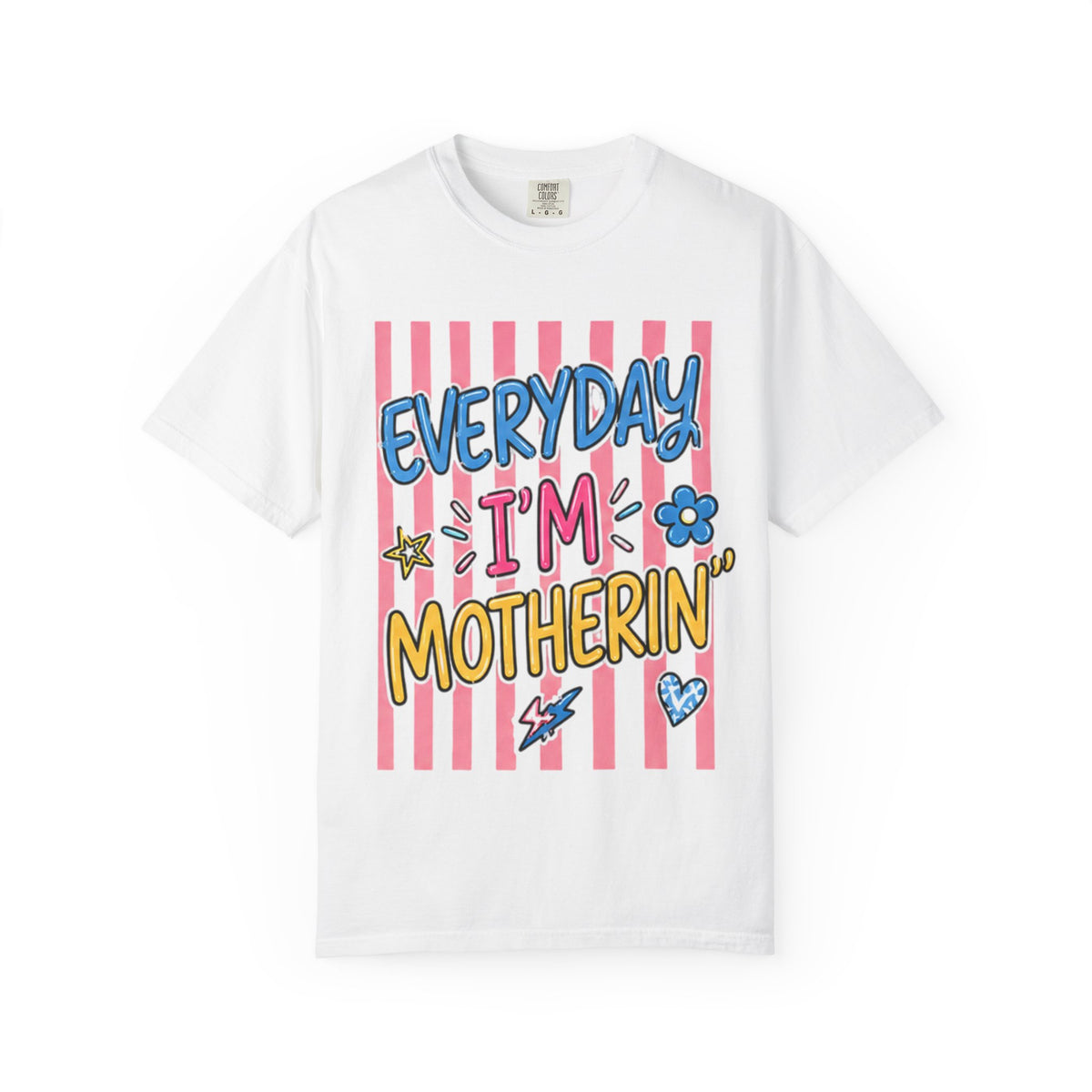 Everyday I'm Motherin' T-Shirt — Fun Mom Graphic Tee