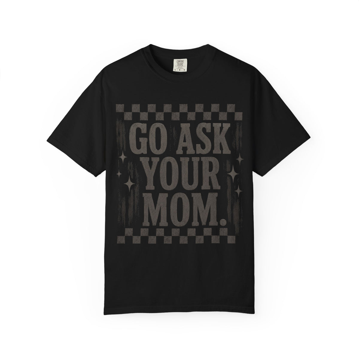 Go Ask Your Mom T-Shirt – Vintage Checkerboard Graphic Tee