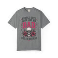 Dad Skull Roses T-Shirt — “People Say I Look Like My Dad But I’m Not Dead” Retro Graphic Tee