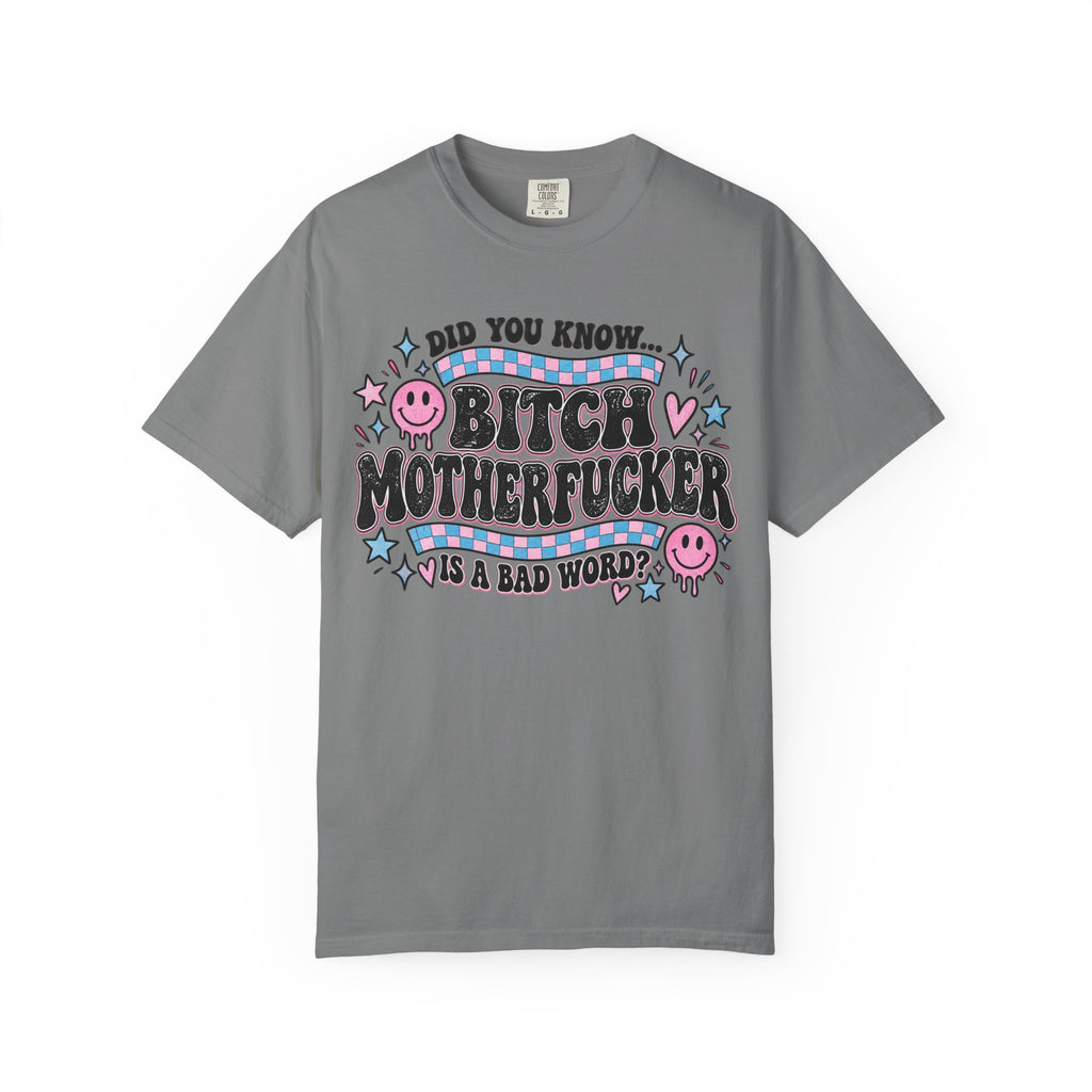 Graphic T-Shirt — “Did You Know... Bitch Motherfucker Is a Bad Word?” Retro Cute Statement Tee
