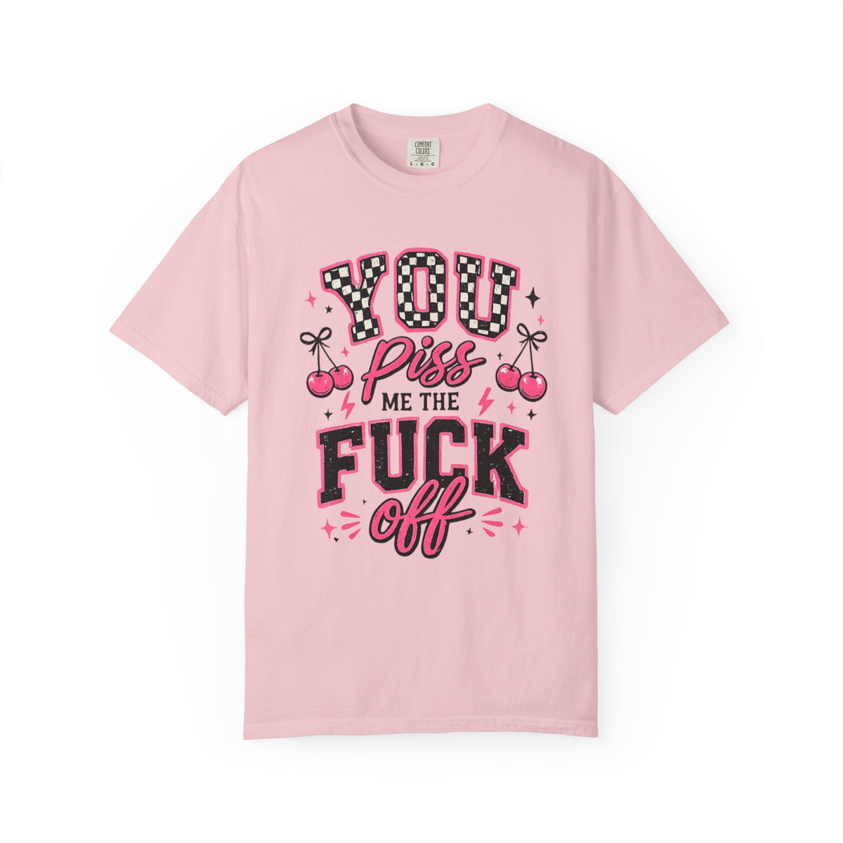 Graphic T-Shirt — “You Piss Me The F*** Off” Retro Cherry Attitude Tee