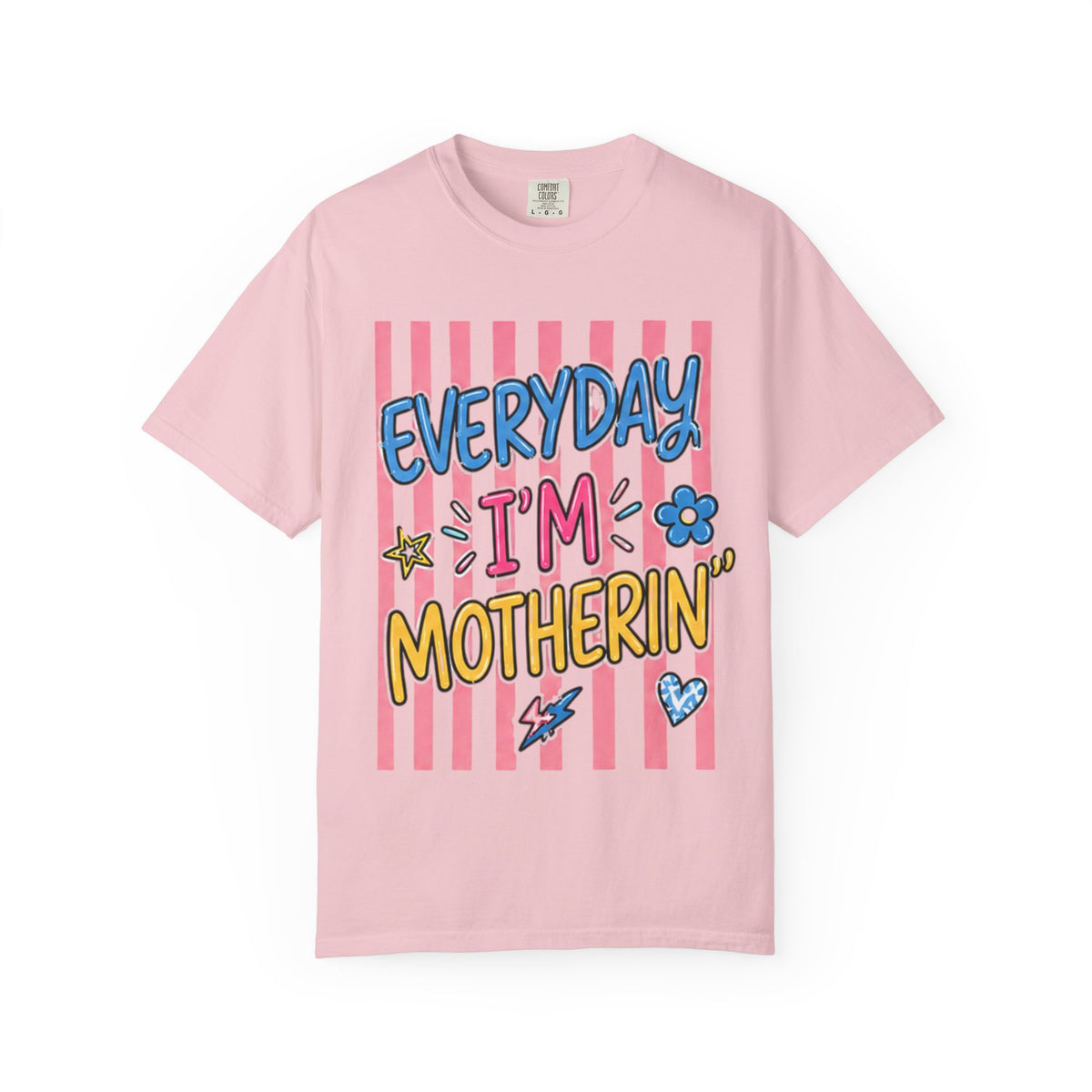 Everyday I'm Motherin' T-Shirt — Fun Mom Graphic Tee