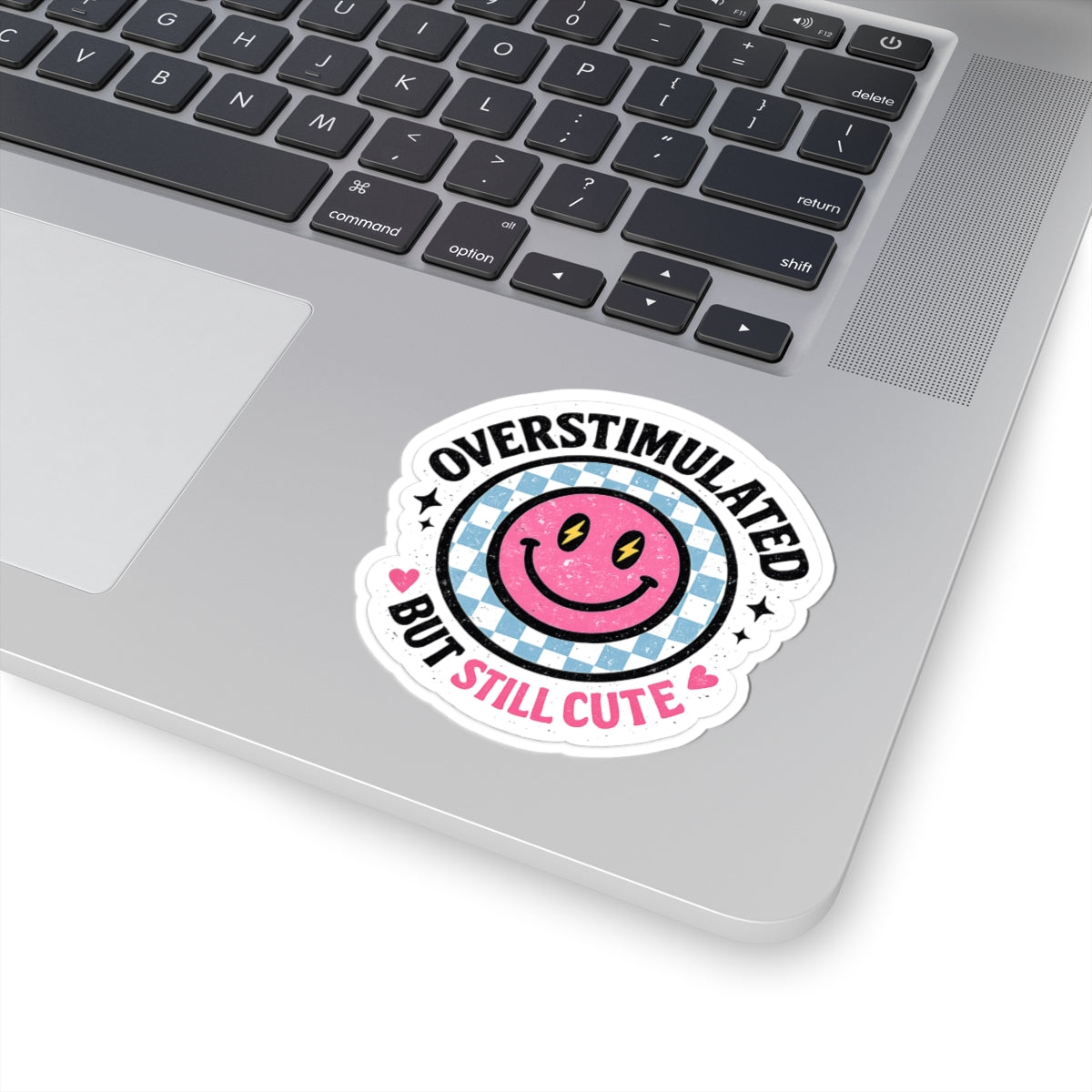 Sticker — "Overstimulated But Still Cute" Pink Smiley Kiss-Cut Sticker