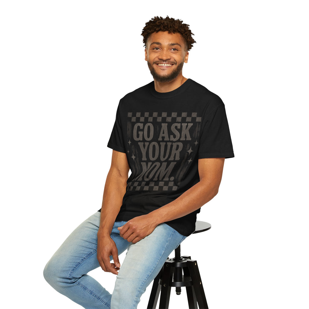 Go Ask Your Mom T-Shirt – Vintage Checkerboard Graphic Tee