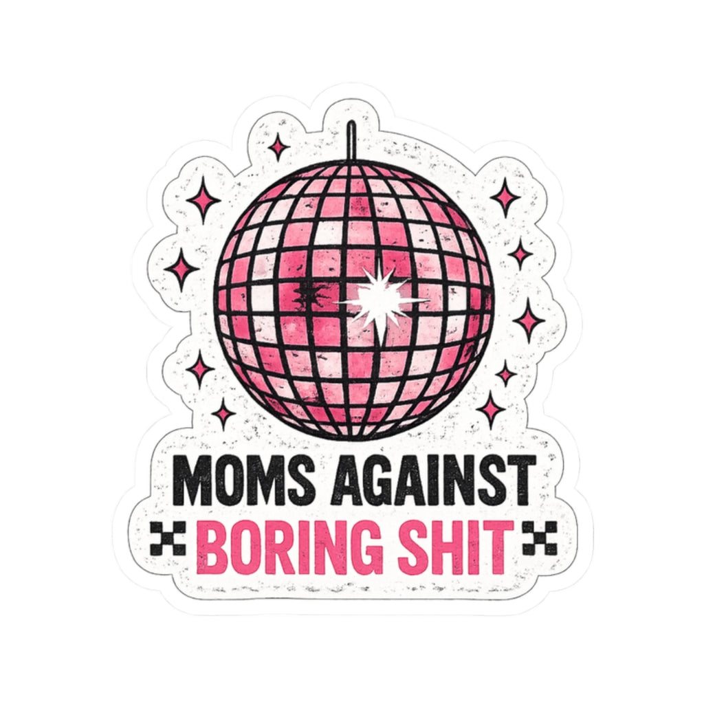 Sticker — “Moms Against Boring Shit” Pink Disco Kiss-Cut Sticker