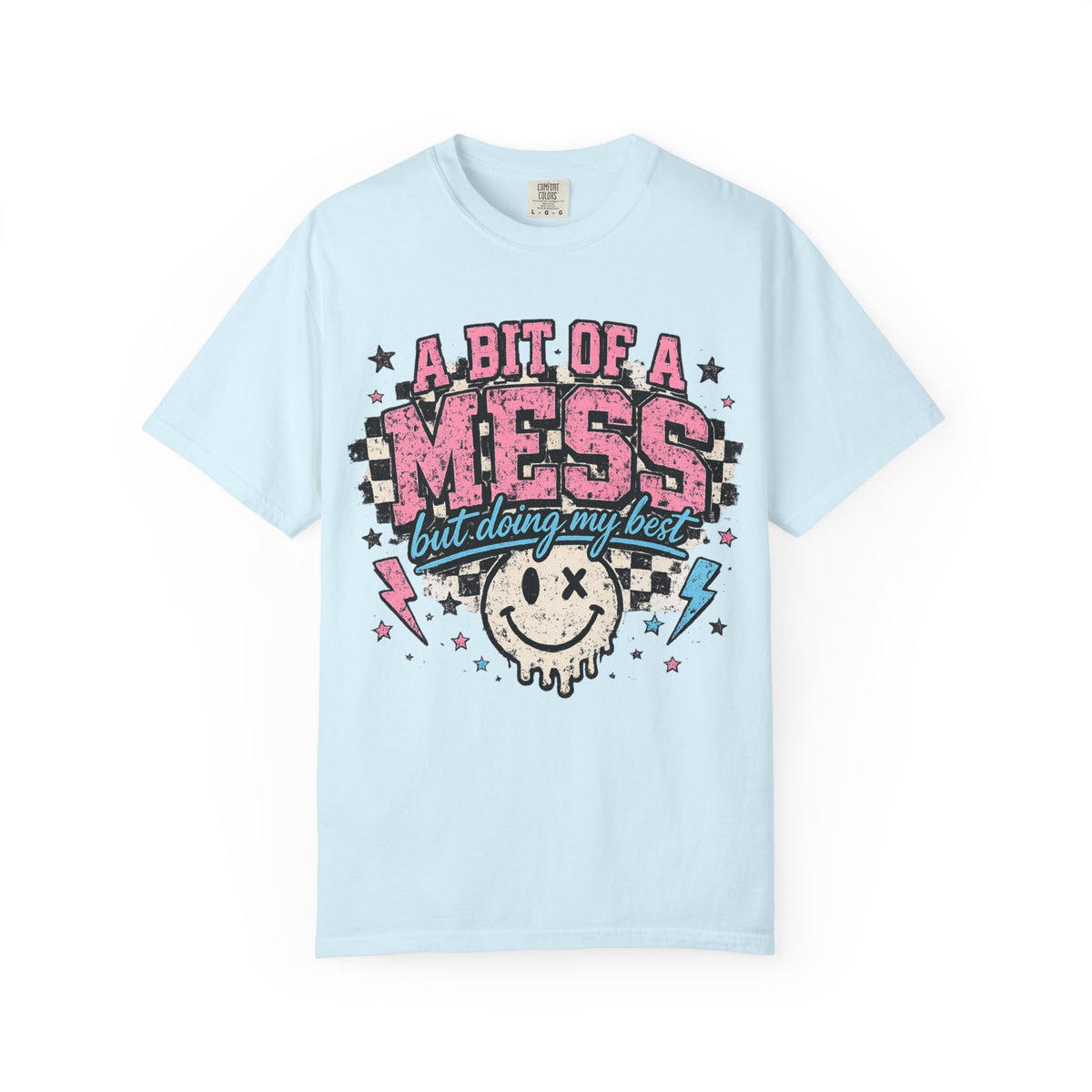 A Bit of a Mess Tee — "A Bit of a Mess but Doing My Best" Graphic T-Shirt