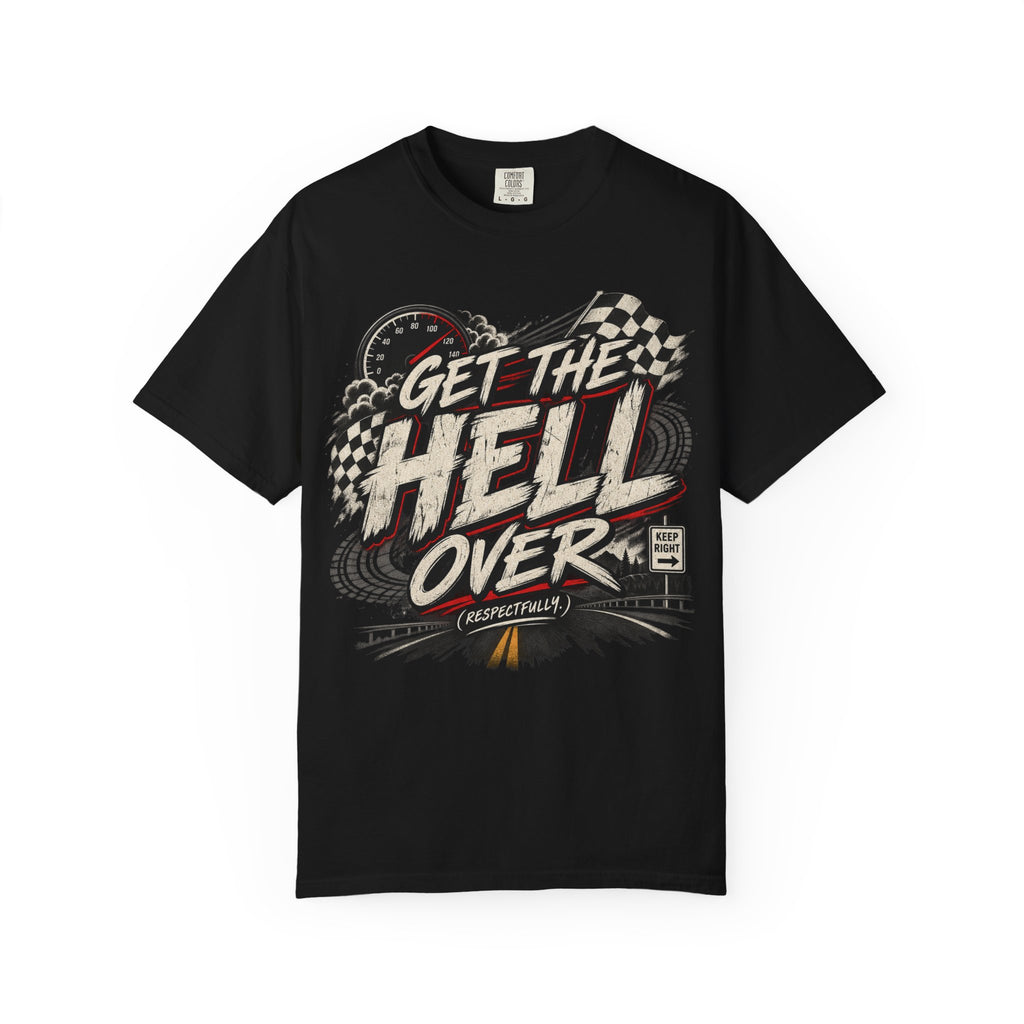 Get The Hell Over Racer Graphic T-Shirt