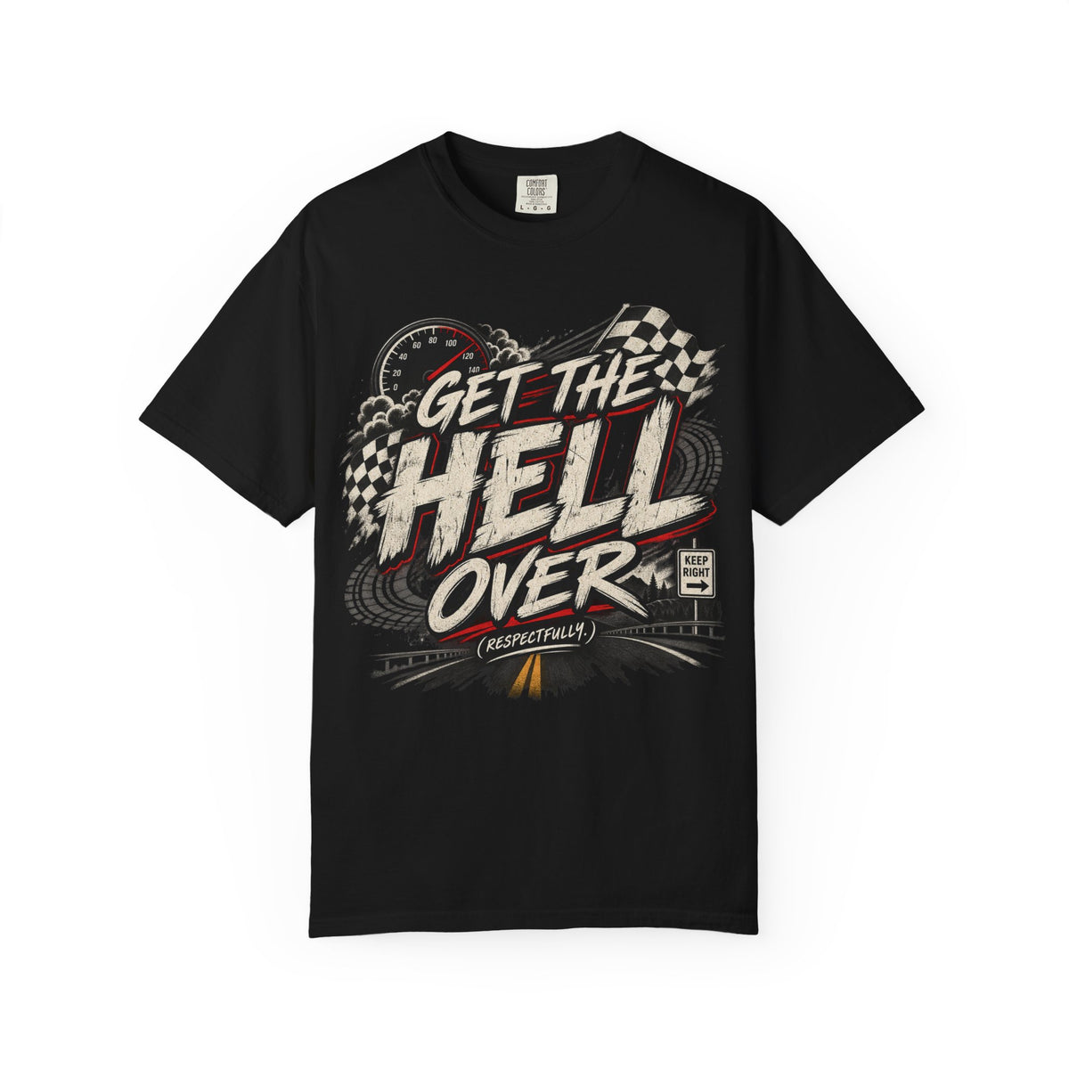 Get The Hell Over Racer Graphic T-Shirt