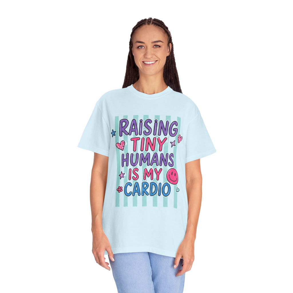 Raising Tiny Humans Is My Cardio T-Shirt
