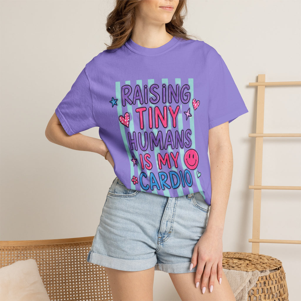 Raising Tiny Humans Is My Cardio T-Shirt