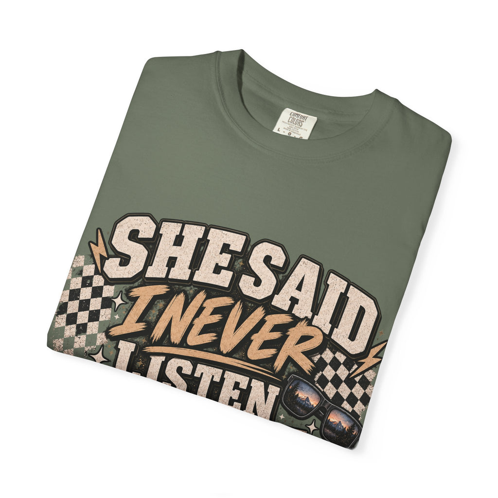 She Said I Never Listen T-Shirt — Funny Retro Racing Graphic Tee